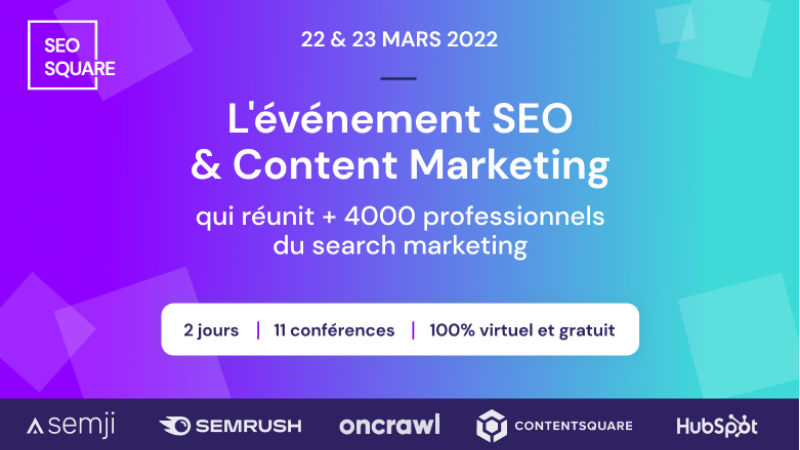 SEO Square 4&nbsp;: l'événement 100&nbsp;% gratuit pour accélérer vos performances web