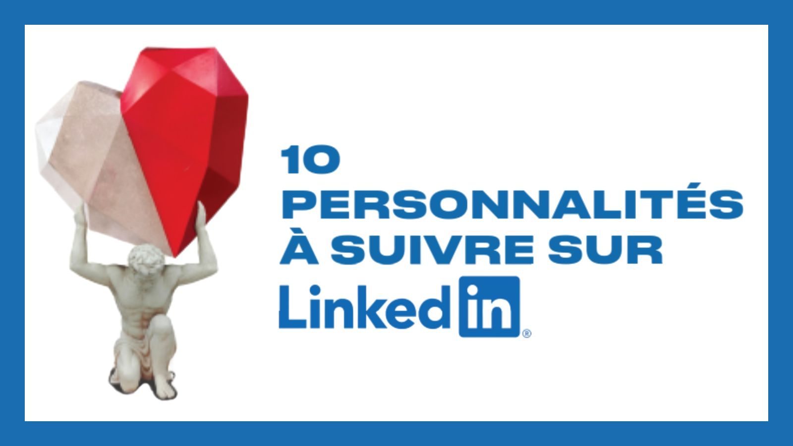 LinkedIn : les 10 personnalités à suivre