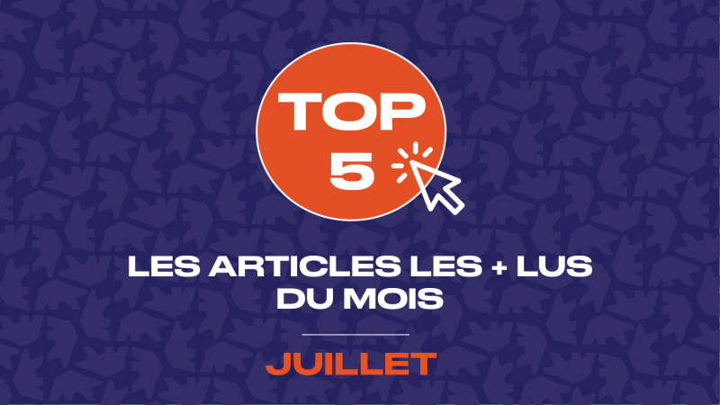 Top 5 : les articles les plus lus en juillet